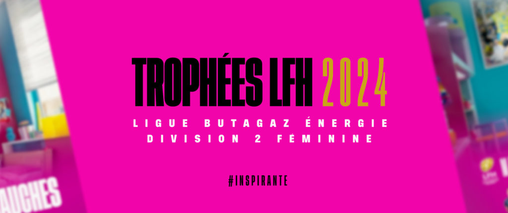 7 Trophées LFH 2024 remportés par Metz Handball !