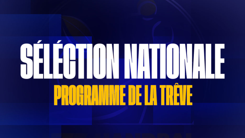 Sélections : le programme de nos internationales.
